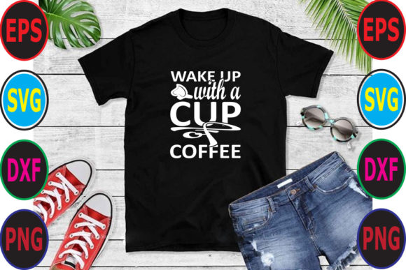 Coffee, Svg Design, WAKE UP with a CUP O