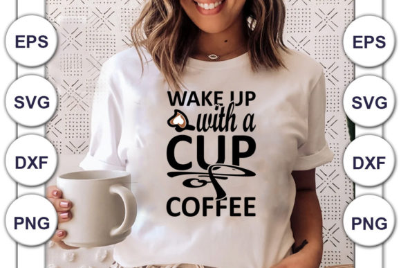 Coffee SVG WAKE UP with a CUP of COFFEE