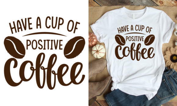 Have a Cup of Positive Coffee SVG