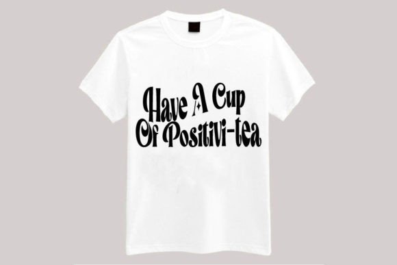 Have a Cup of Positivi-tea