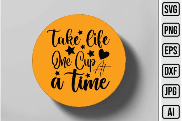 Take Life One Cup at a Time Free SVG Cut