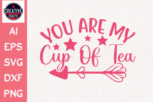 Valentines Day SVG: You Are My Cup of Tea